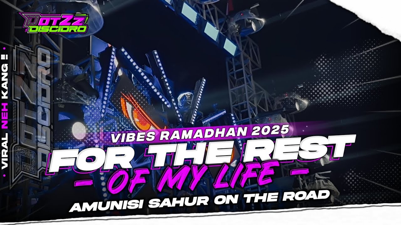 DJ FOR THE REST OF MY LIFE || AMUNISI SAHUR ON THE ROAD || TERBARU VIRAL TIKTOK || DotZz REVOLUTION