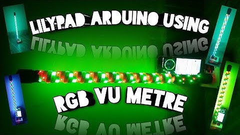 LilyPad Arduino Using RGB VU Metre