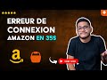 Comment Résoudre l'ERREUR de CONNEXION AMAZON sur ANDROID en 35 S