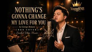 Download lagu NOTHING’S GONNA CHANGE MY LOVE FOR YOU - George Benson (R&B COVER) | Soulful Vibes Music | YoungRNB