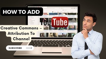 Add Creative Commons – Attribution To Channel
