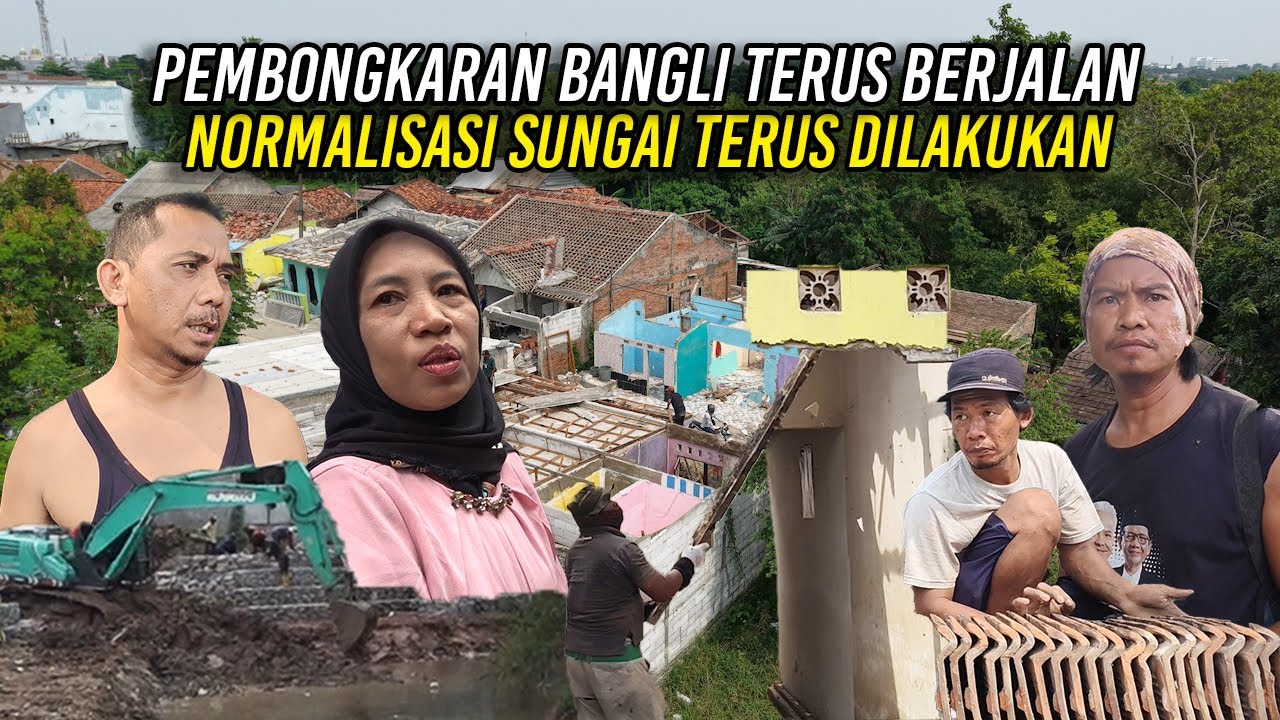 PEMBONGKARAN BANGLI TERUS BERJALAN | NORMALISASI SUNGAI TERUS DILAKUKAN