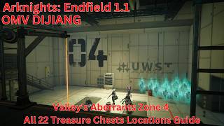 OMV DIJIANG Valley's Aberrants Zone 4 All 22 Treasure Chests Locations Guide【AK: Endfield 1.1】
