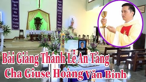 CHA GIUSE NGUYỄN QUỐC VIỆT I GIẢNG THÁNH LẼ AN TÁNG | CHA GIUSE HOÀNG VĂN BÍNH DCCT (C.Ss.R)