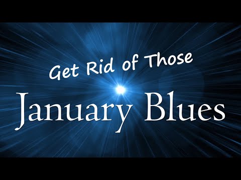 Get Rid of Those January Blues