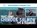 Puget Sound Chinook Salmon Tips and Techniques - Extended Cut