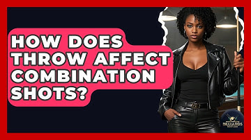 How Does Throw Affect Combination Shots? - Billiards Hustlers