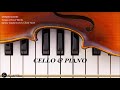 Cello & Piano Duet | The Best of Classical Music