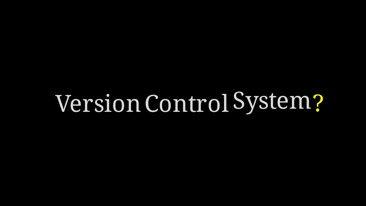 Version Control System?- Git 01 - YouTube