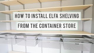 : How to Install Elfa Shelving from The Container Store