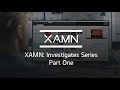 XAMN Investigates Part One