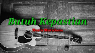 Nazia Marwiana - Butuh Kepastian (Lirik)