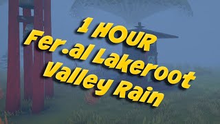 1 HOUR | Fer.al Lakeroot Valley | Rain Ambience SFX