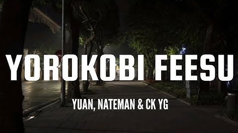 Yuan, Nateman & CK YG - Yorokobi Feesu [Lyrics]