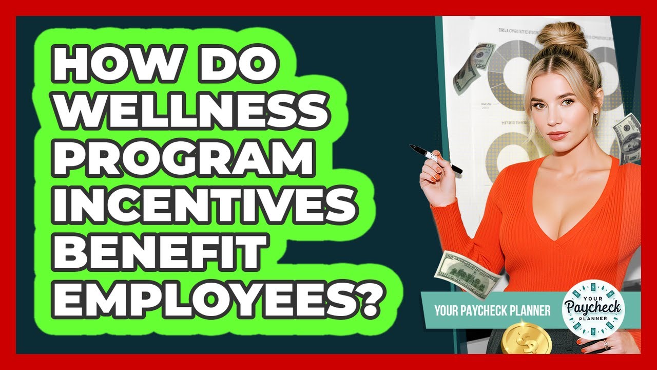 How Do Wellness Program Incentives Benefit Employees? - Your Paycheck Planner