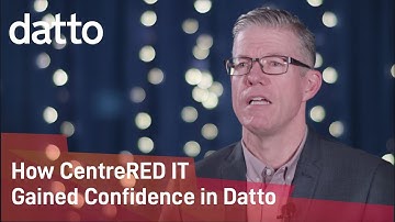 MSP Success Story | How CentreRED IT Gained Confidence In Datto