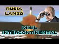 RUSIA LANZÓ SORPRESIVAMENTE UN MISIL BALÍSTICO INTERCONTINENTAL