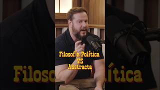 Filosofía Política vs. Abstracta