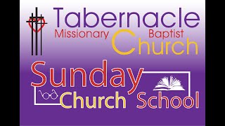 Tabernacle Missionary Baptist Church Detroit -Sunday Church School Service - August 14, 2022