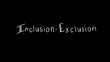 Discrete Math 8.5.1 Inclusion Exclusion