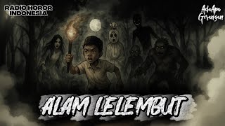 CERITA KISAH ALAM LELEMBUT DI SEKITAR KITA DALAM RADIO HOROR INDONESIA