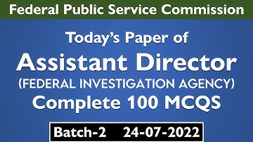 Assistant Director Investigation Today by FPSC 24-07-2022 Batch-2 | AD FIA Past Papers