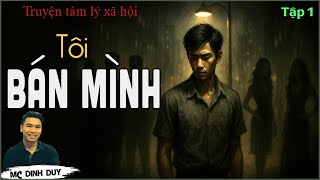 Truyện Tâm Lý Xã Hội Thời Bao Cấp Tôi Bán Mình Tập 1 Thám Tử Ngoại Tình Bất Đắc Dĩ