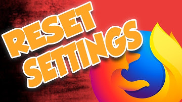 How to Reset Settings in Mozilla Firefox