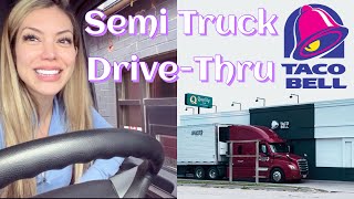 Semi Truck Taco Bell Drive Thru!!!