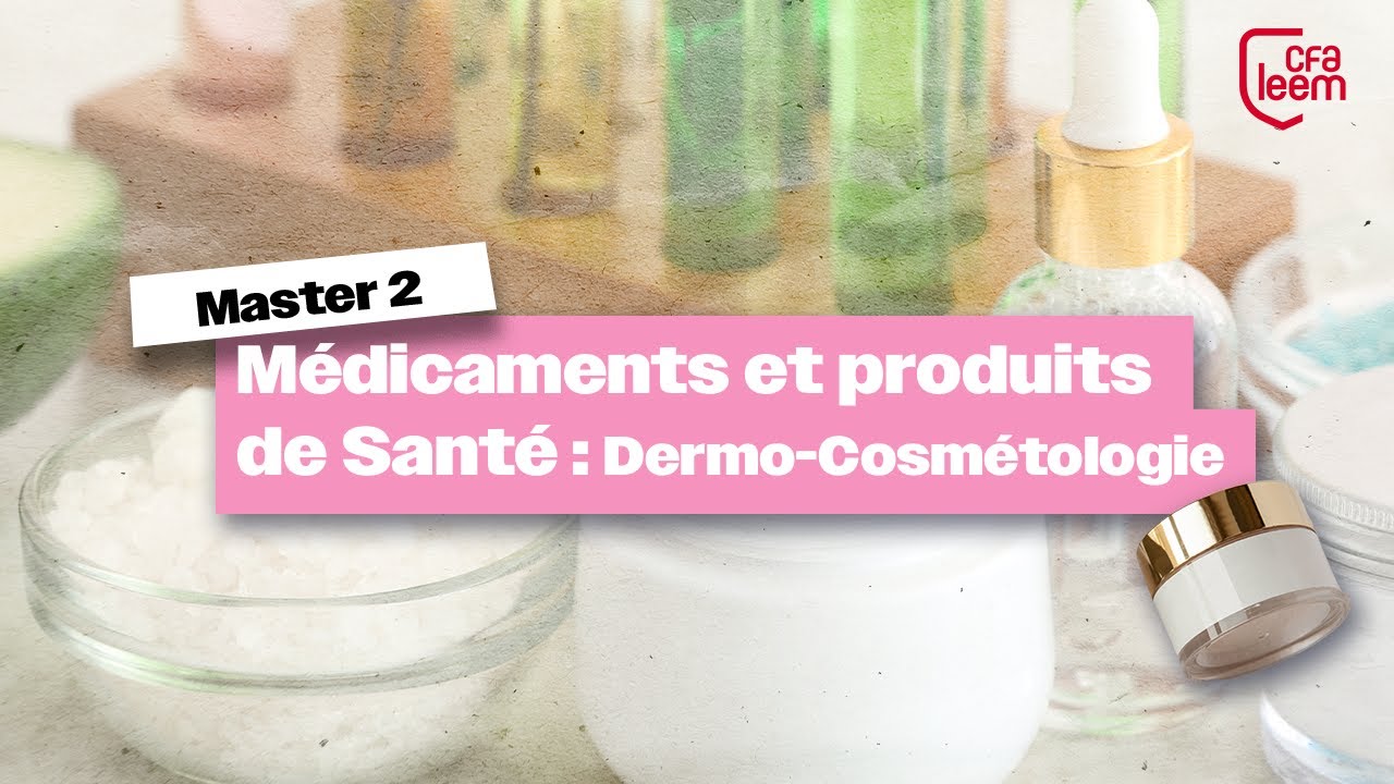 Master 2 Dermo – Cosmétologie - Faculté de Marseille X CFA Leem