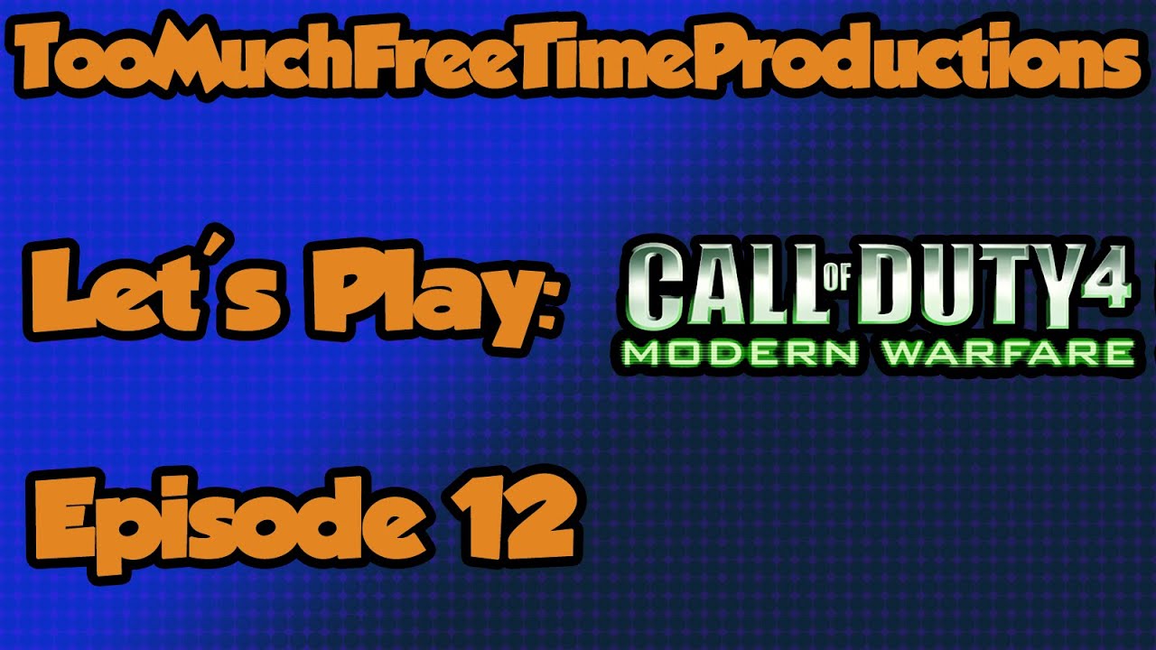 Let's Play - Call of Duty 4 - Modern Warfare - Episode 12 - Heat - YouTube