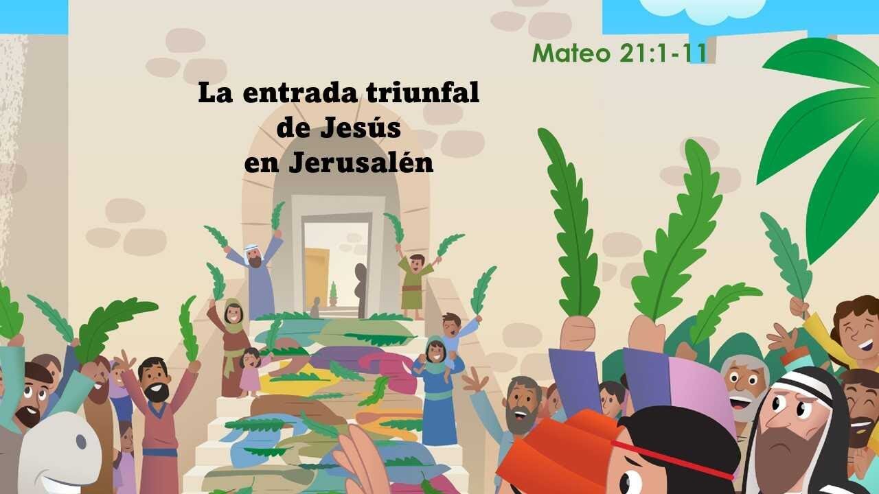 La entrada triunfal de Jesús en Jerusalén - Mateo 21:1-11 - YouTube