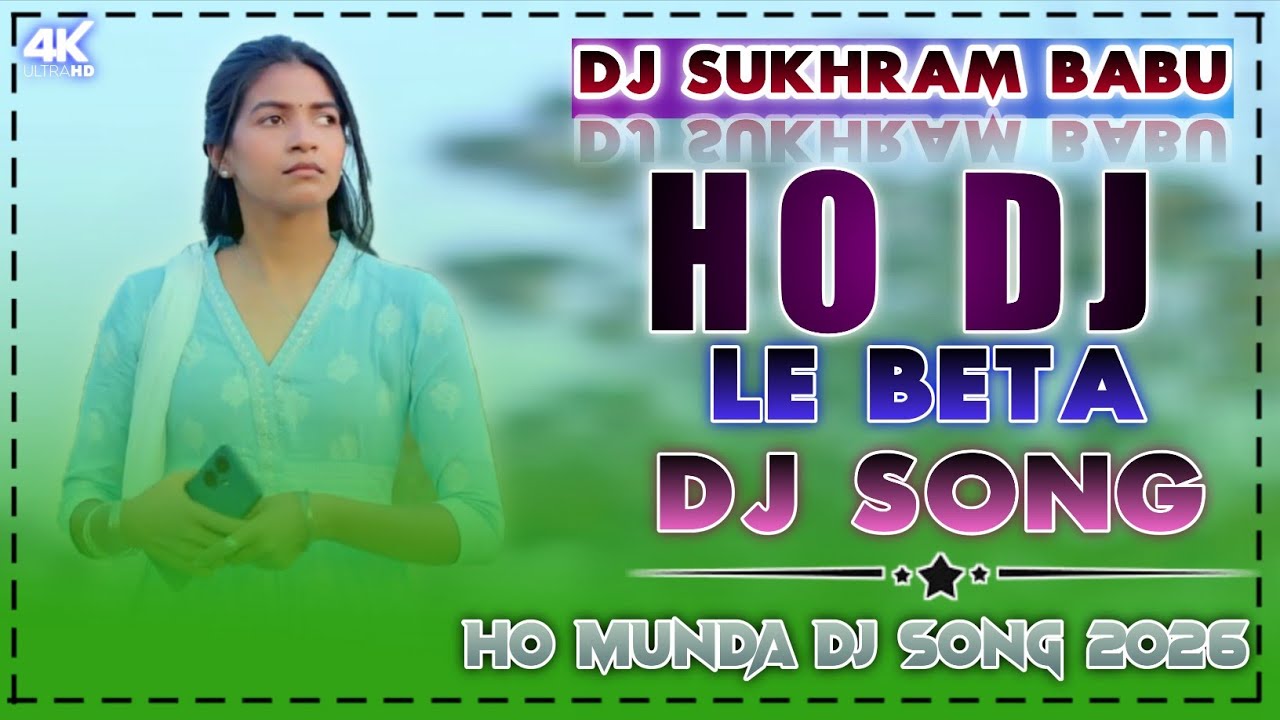 Le Beta || New Ho Munda Dj Remix Song 2026 || New Ho Munda Dj Song 2026 || Ho Munda Dj Song 2026