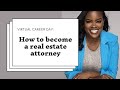 DAY IN THE LIFE: How To Become A Real Estate Attorney