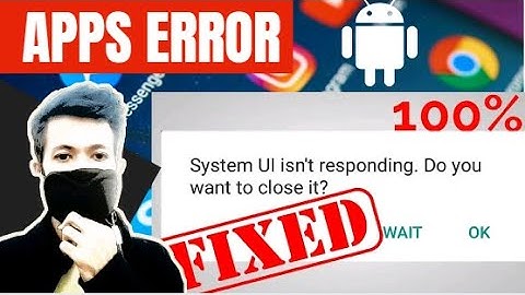 Fix All Process System Isn’t Responding Errors in Android Phone
