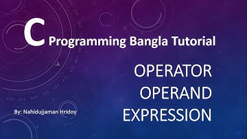 2.0 C Programming Bangla Tutorial - Operator, Operand and Expression