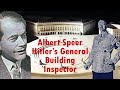 Albert Speer - Hitler's General Building Inspector for the Reich Capital Berlin