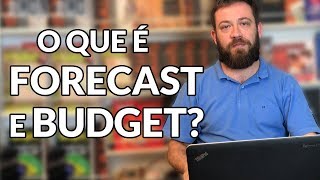 Qual a diferença de budget e forecast?