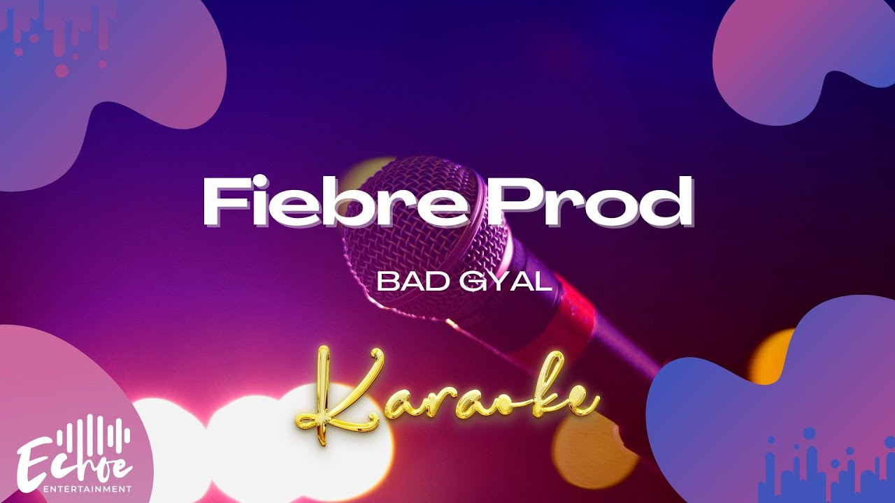 Bad Gyal - Fiebre Prod (Versión Karaoke)