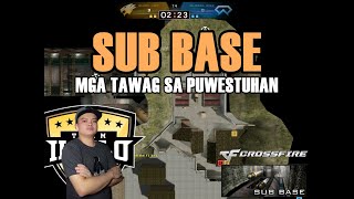 MGA TAWAG SA PUWESTUHAN (SUB BASE) CROSSFIRE PHILIPPINES