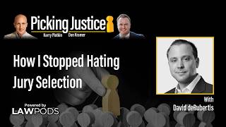 David deRubertis – How I Stopped Hating Jury Selection