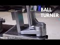Machining a Ball Turner