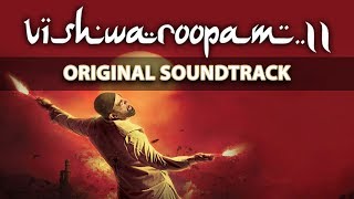 Vishwaroopam 2 Original Soundtrack | Kamal Haasan | Ghibran