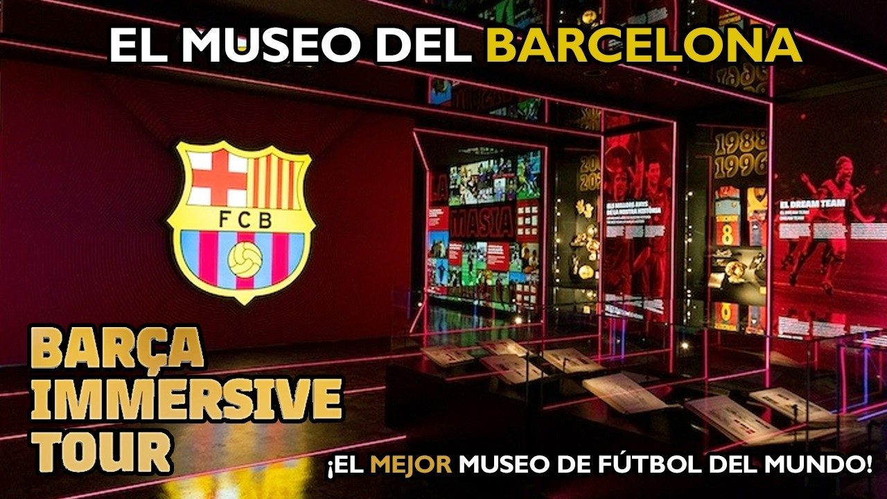 El museo del BARCELONA | Tour Inmersivo del Barça