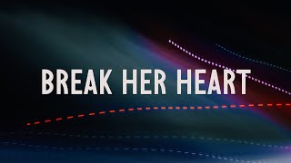 Maia Wright - Break Her Heart (Lyrics)