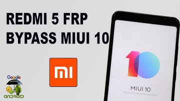 REDMI 5 FRP BYPASS MIUI 10