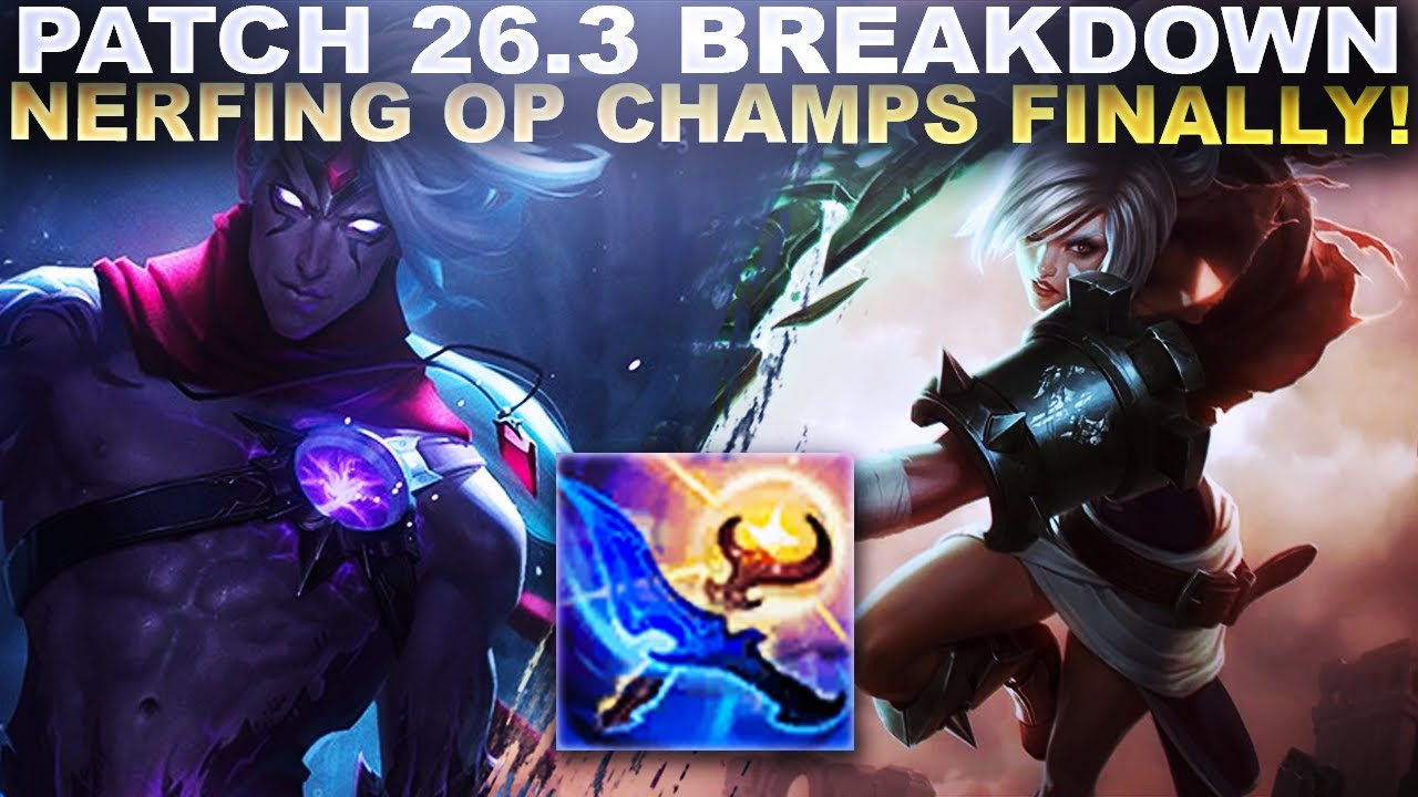 OVERPOWERED CHAMPIONS FINALLY NERFED? MASSIVE PATCH 26.3 BREAKDOWN!