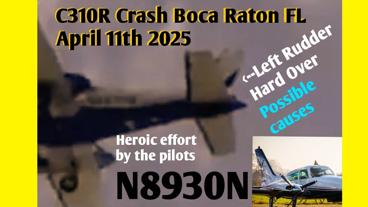 Cessna 310R Rudder hard over fatal accident Boca Raton, Florida April ...