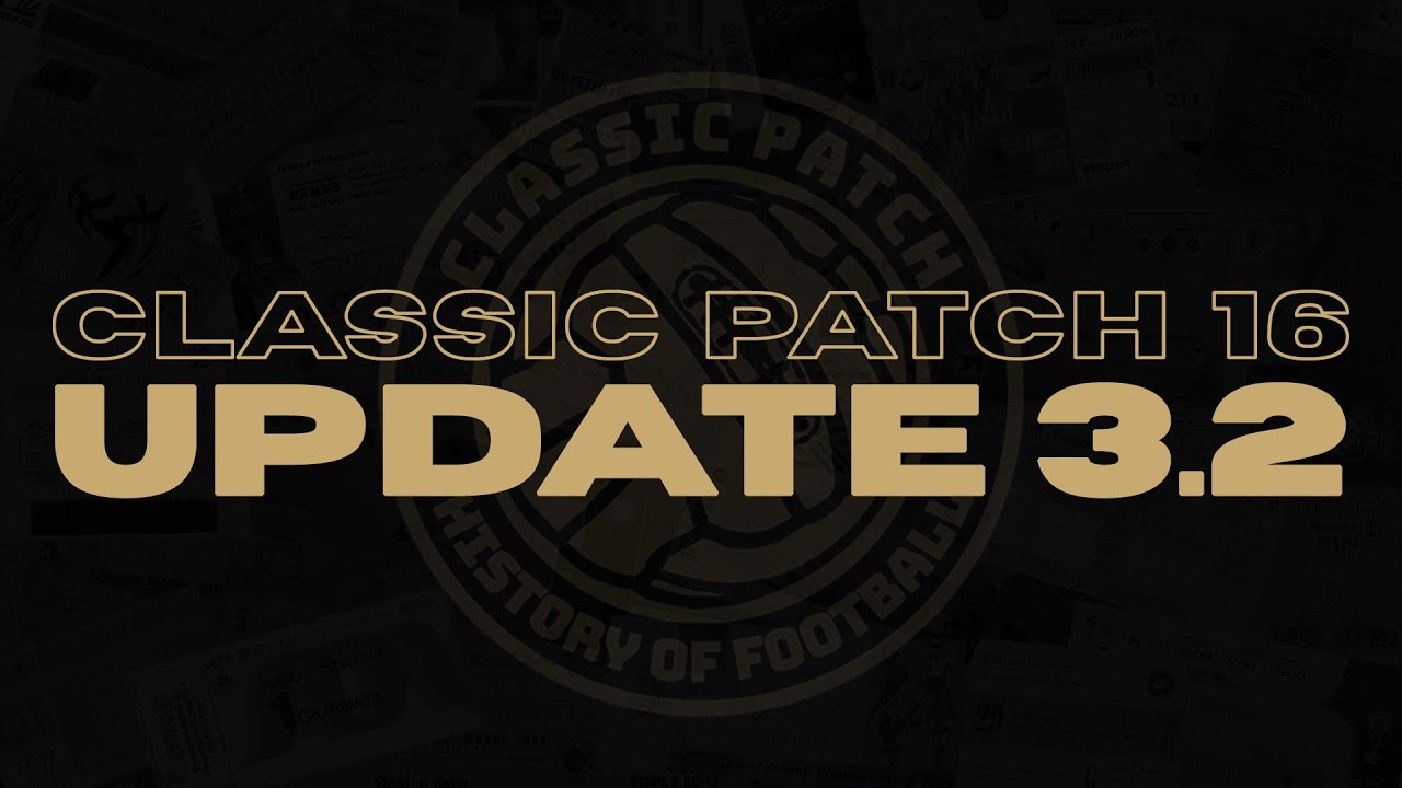 CLASSIC PATCH 16 | Release UPDATE v3.2 - YouTube