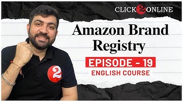 How to Register your Brand on Amazon | Amazon Brand Registration in English EP - 19